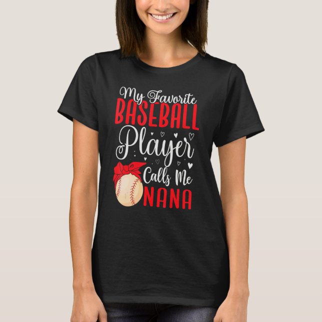 My Favorite Baseball player calls me NANA Cute T-Shirt (Vorderseite)