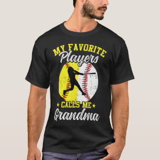 My Favorite Baseball Softball Players Calls Me Gra T-Shirt