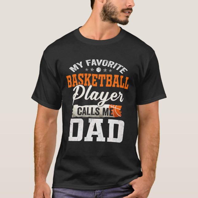 My Favorite Basketball Player Calls Me Dad T-Shirt (Vorderseite)