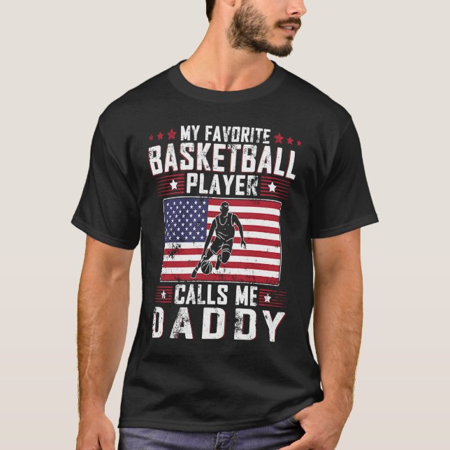 My Favorite Basketball Player Calls Me Daddy Fathe T-Shirt (Vorderseite)