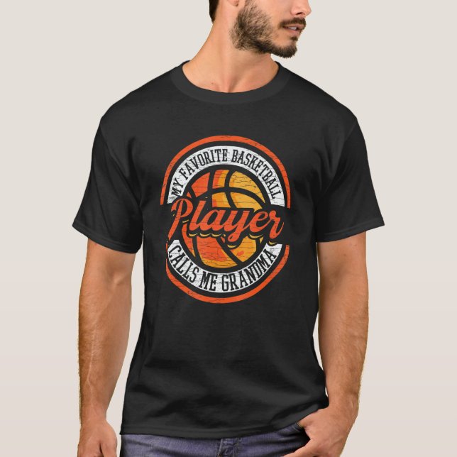 My Favorite Basketball Player Calls Me Grandma 3 T-Shirt (Vorderseite)