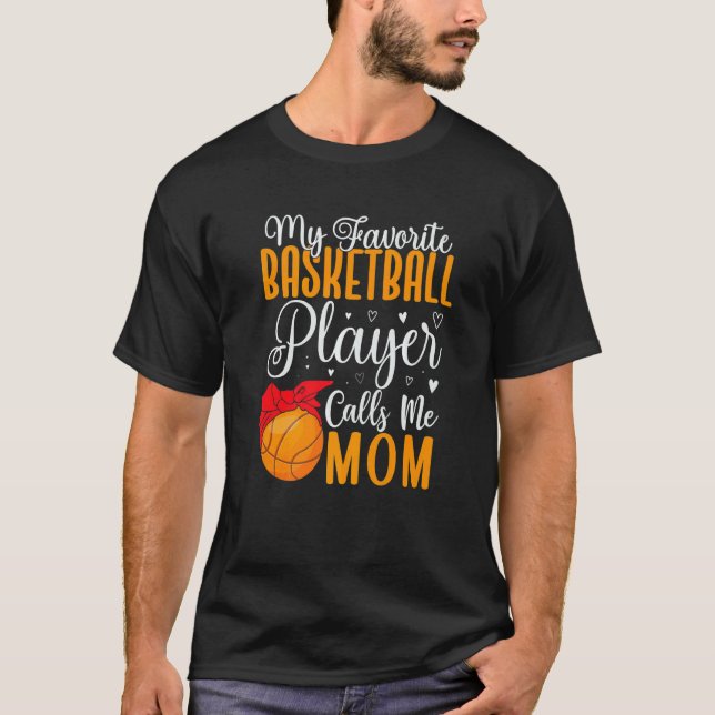 My Favorite Basketball player calls me Mom Cute T-Shirt (Vorderseite)