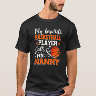 My Favorite Basketball Player Calls Me Nanny Women T-Shirt