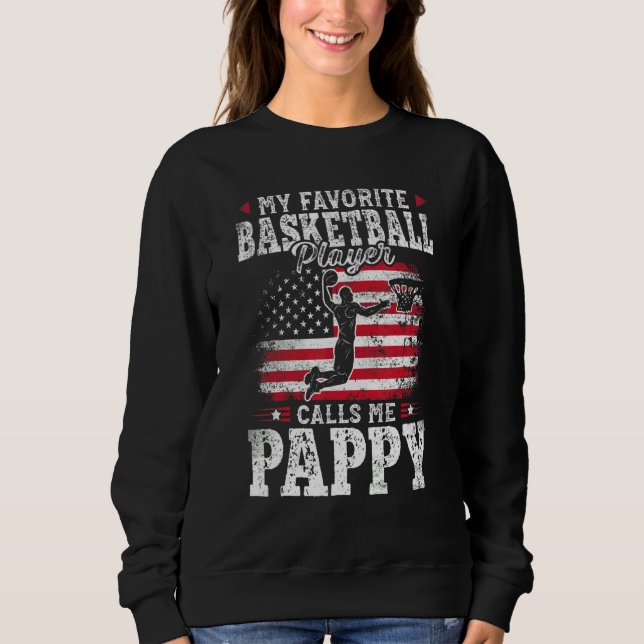 My Favorite Basketball Player Calls Me Pappy Fathe Sweatshirt (Vorderseite)
