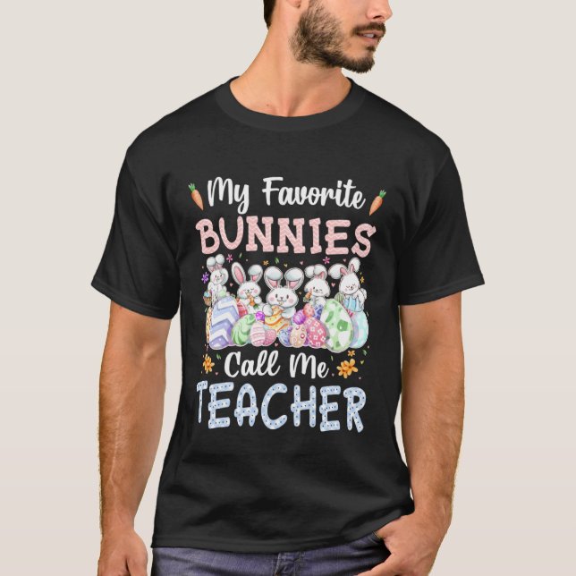 My Favorite Bunnies Call Me Teacher Cute Easter Da T-Shirt (Vorderseite)