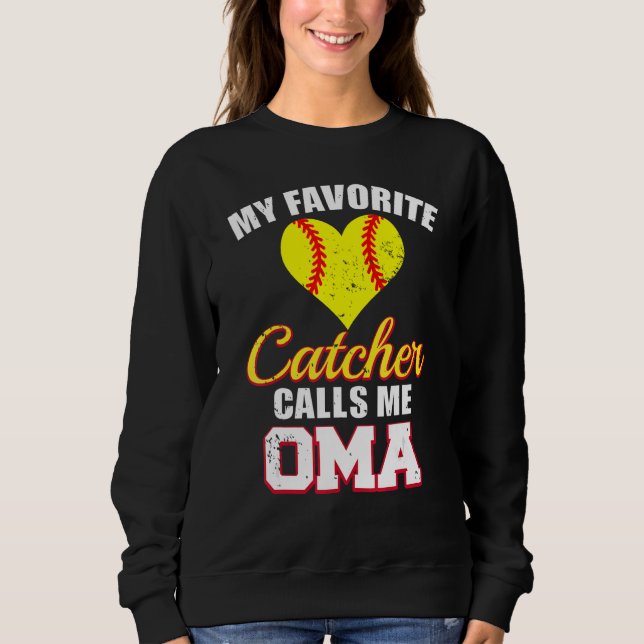 My Favorite Catcher Calls Me Oma Catcher Softball  Sweatshirt (Vorderseite)