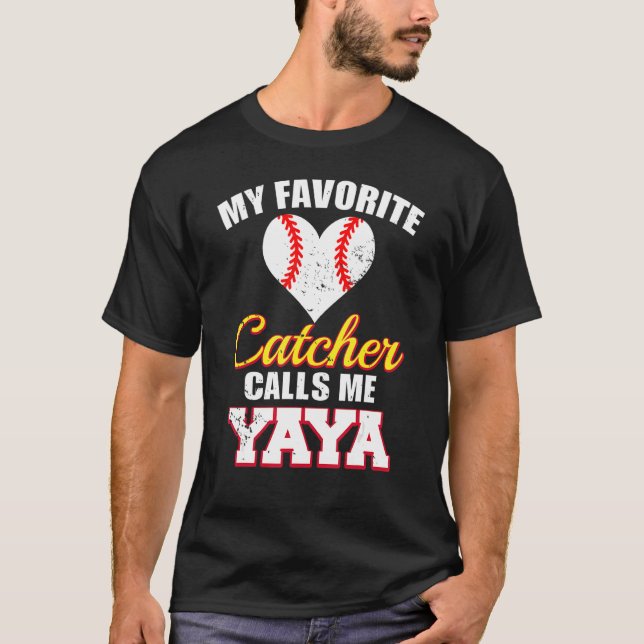 My Favorite Catcher Calls Me Yaya Catcher Baseball T-Shirt (Vorderseite)