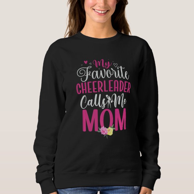 My Favorite Cheerleader calls me Mom Cute  2 Sweatshirt (Vorderseite)