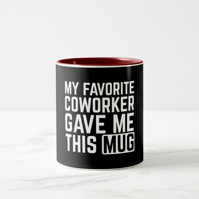 My Favorite Coworker Gave Me This Mug Zweifarbige Tasse (Mittel)