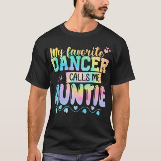 My Favorite Dancer Calls Me Auntie Mother'S Day T-Shirt