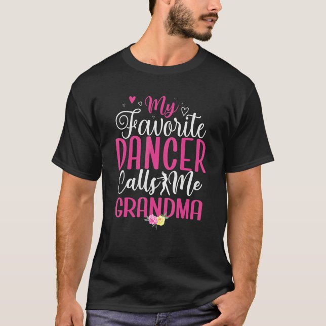 My Favorite Dancer calls me Grandma Cute T-Shirt (Vorderseite)