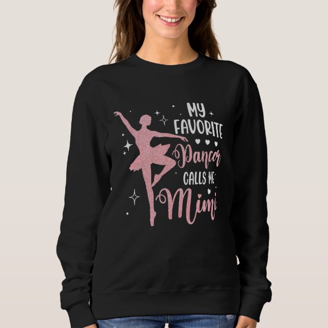 My Favorite Dancer Calls Me Mimi Dance Grandma Sweatshirt (Vorderseite)