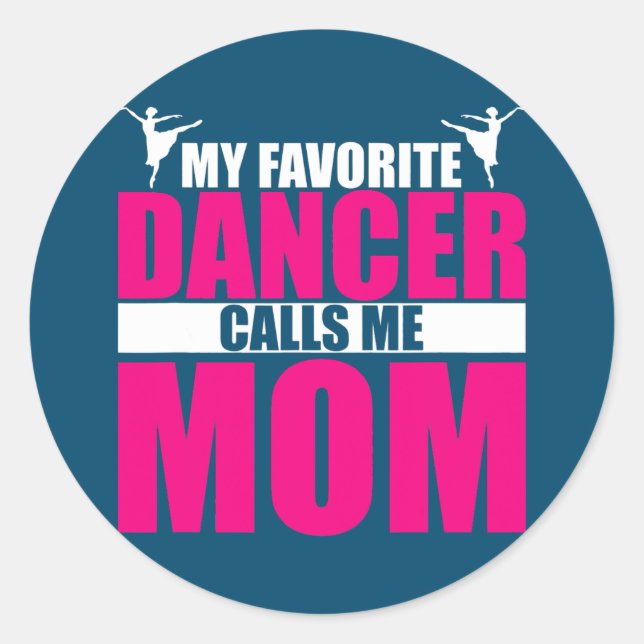 My Favorite Dancer Calls Me Mom Dancing Mama Runder Aufkleber (Vorderseite)