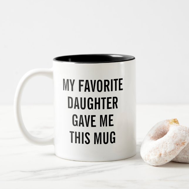 My Favorite Daughter Gave Me This Mug Funny Mom (Avec donut)