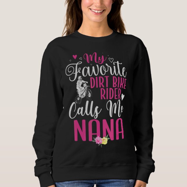 My Favorite Dirt Bike Rider calls me NANA Cute Sweatshirt (Vorderseite)