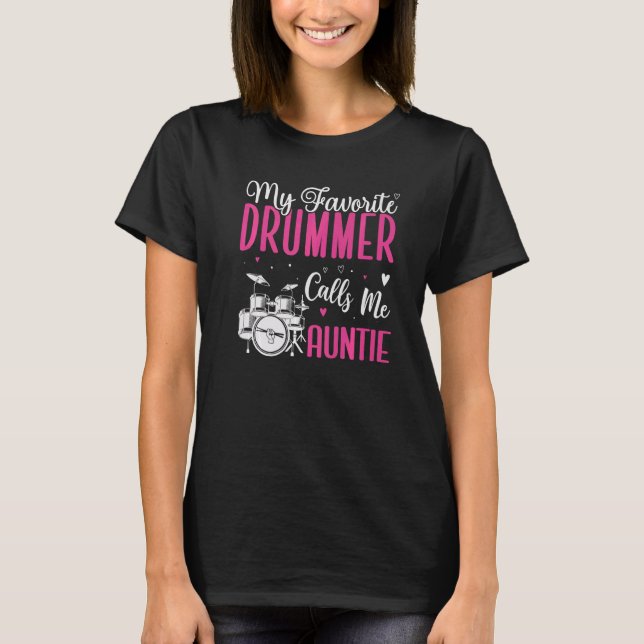 My Favorite Drummer calls me Aunt Cute T-Shirt (Vorderseite)
