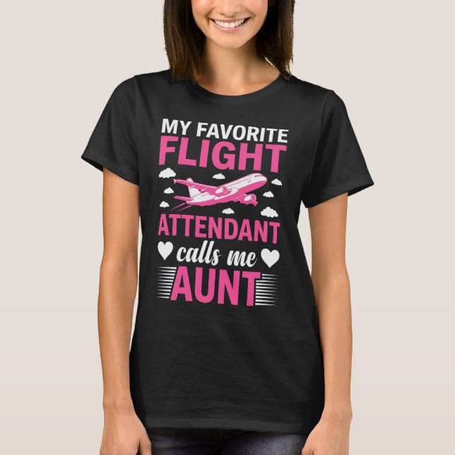 My Favorite Flight Attendant Calls Me Aunt – Funny T-Shirt (Vorderseite)