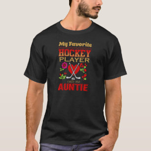 My Favorite Hockey Player Calls Me Auntie 1 T-Shirt