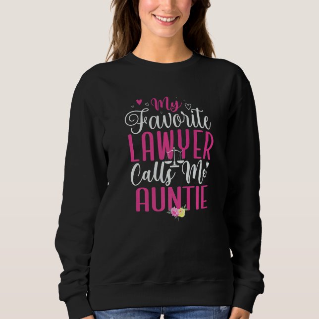 My Favorite Lawyer calls me Aunt Cute Sweatshirt (Vorderseite)