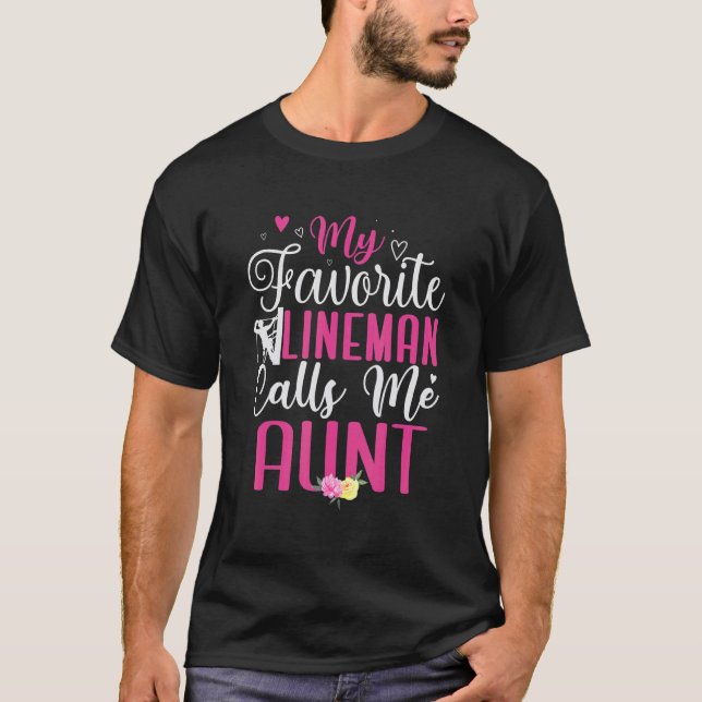 My Favorite Lineman calls me Aunt Cute T-Shirt (Vorderseite)