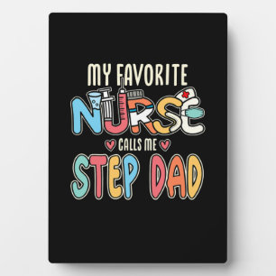 My Favorite Nurse Calls Me Step Dad Fotoplatte