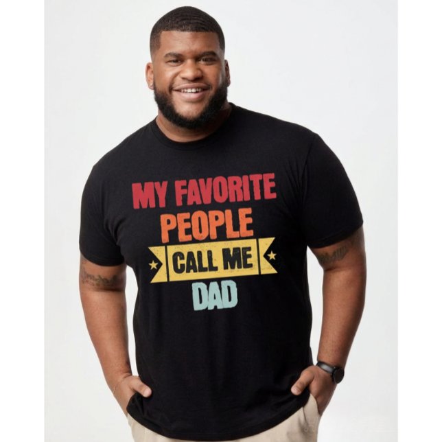 My Favorite People Call Me Dad for Father's  T-Shirt (Von Creator hochgeladen)