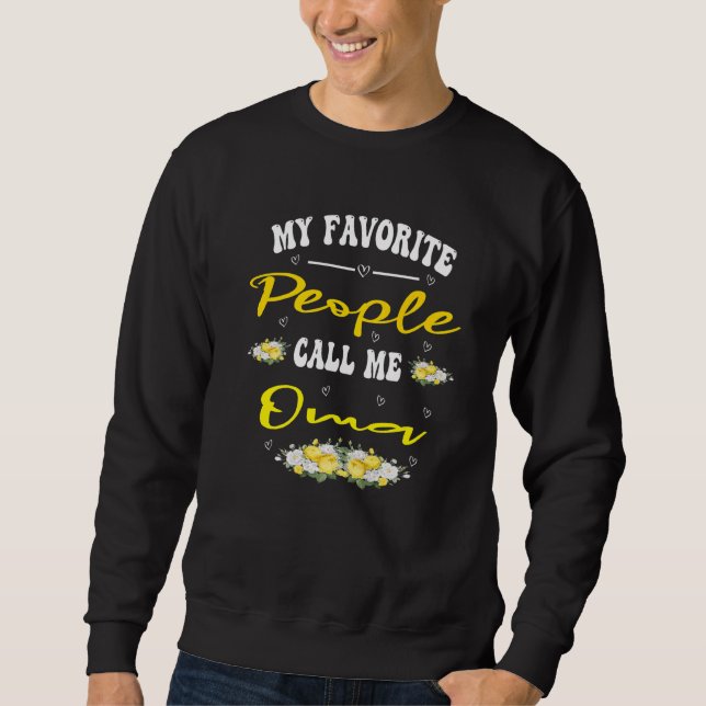 My Favorite People Call Me Oma  Floral Mother's Da Sweatshirt (Vorderseite)