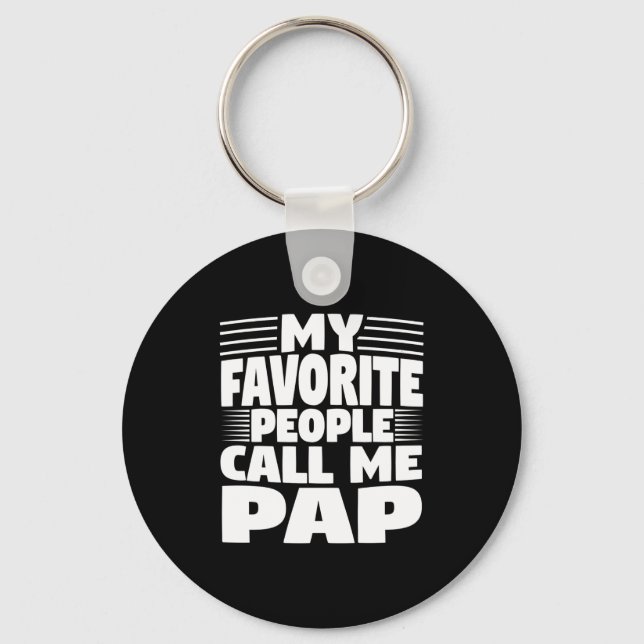 My Favorite People Call Me Pap Funny Gift  Schlüsselanhänger (Vorderseite)