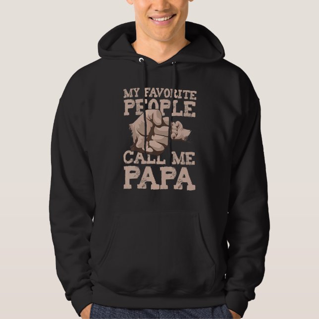 My Favorite People Call Me Papa Hoodie (Vorderseite)