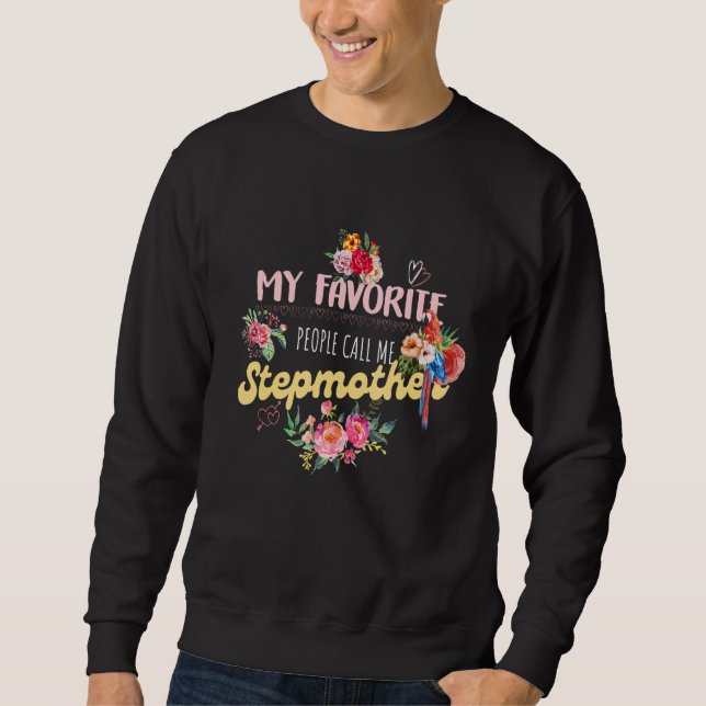 My Favorite People Call Me Stepmother Sweatshirt (Vorderseite)