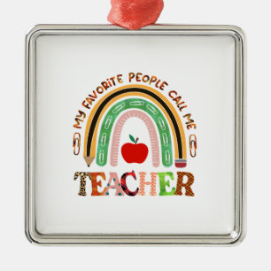 My Favorite People Call Me Teacher Ornament Aus Metall