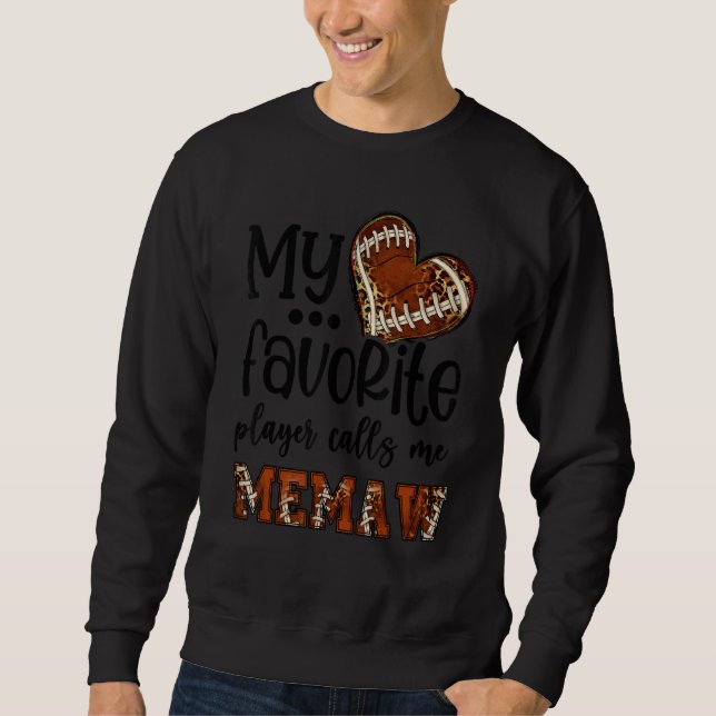 My Favorite Player Calls Me Memaw Football Heart C Sweatshirt (Vorderseite)
