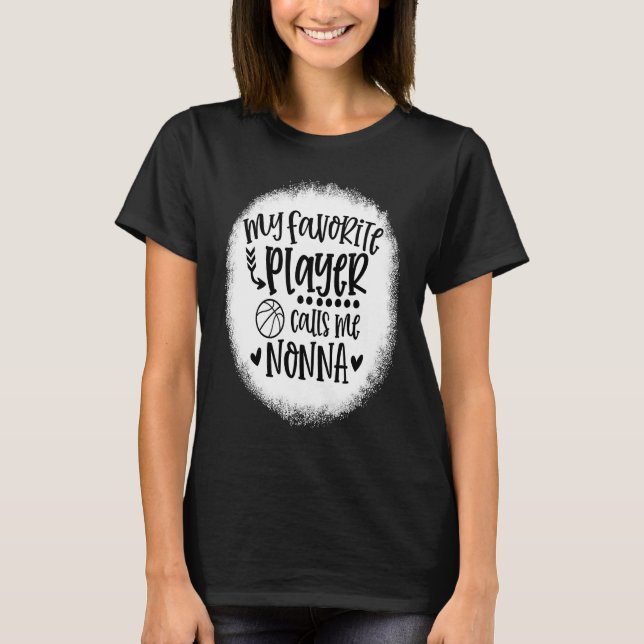 My Favorite Player Calls Me Nonna Basketball Mothe T-Shirt (Vorderseite)