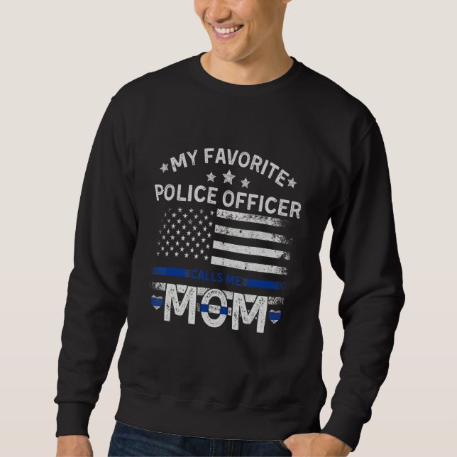 My Favorite Police Officer Calls Me Mom Funny Blue Sweatshirt (Vorderseite)