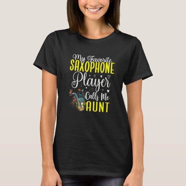 My Favorite Saxophone player calls me Aunt Cute  1 T-Shirt (Vorderseite)