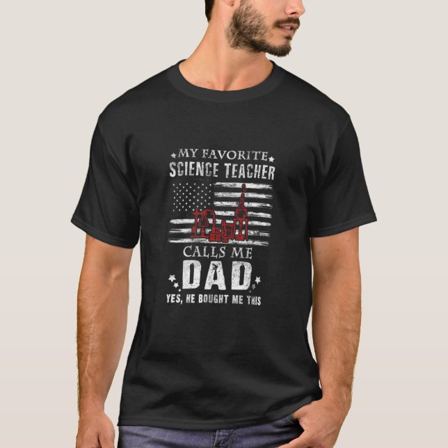 My Favorite Science Teacher Calls Me Dad He Bought T-Shirt (Vorderseite)