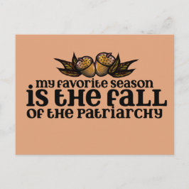My favorite season is the fall of the patriarchy postkarte