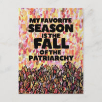 My Favorite Season is the fall of the Patriarchy