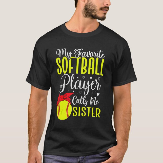 My Favorite Softball player calls me Sister Cute T-Shirt (Vorderseite)