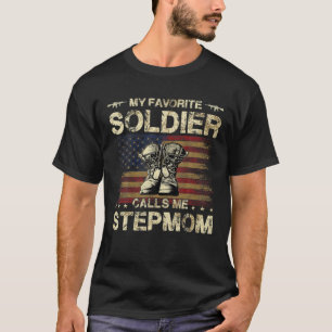 My Favorite Soldier Calls Me Stepmom Proud Army T-Shirt