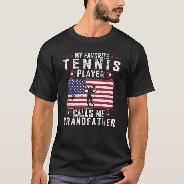 My Favorite Tennis Player Calls Me Grandfather Fat T-Shirt (Vorderseite)