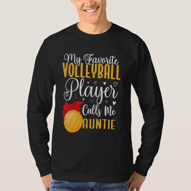 My Favorite Volleyball player calls me Aunt Cute T-Shirt (Vorderseite)