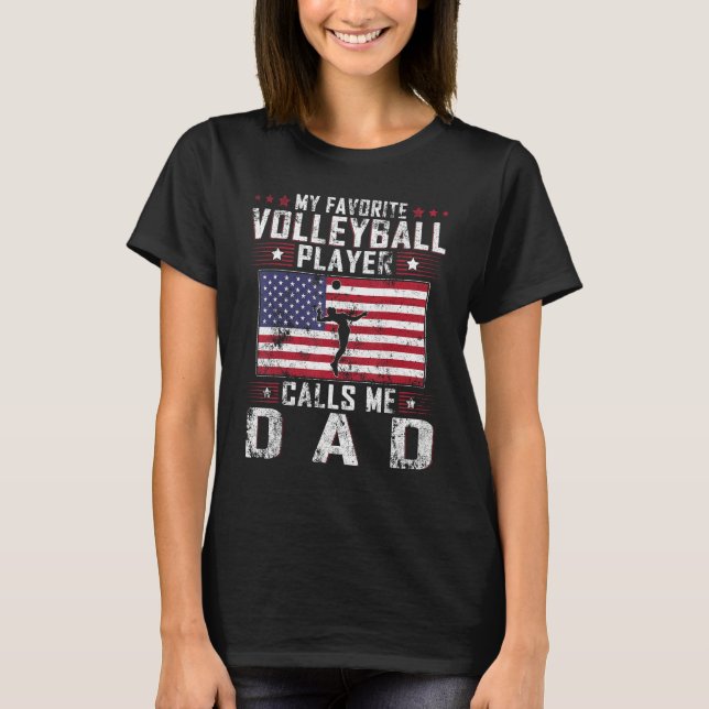 My Favorite Volleyball Player Calls Me Dad Father  T-Shirt (Vorderseite)