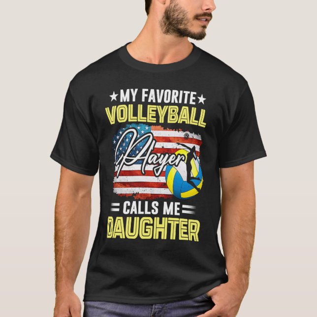 My Favorite Volleyball Player Calls Me Daughter US T-Shirt (Vorderseite)