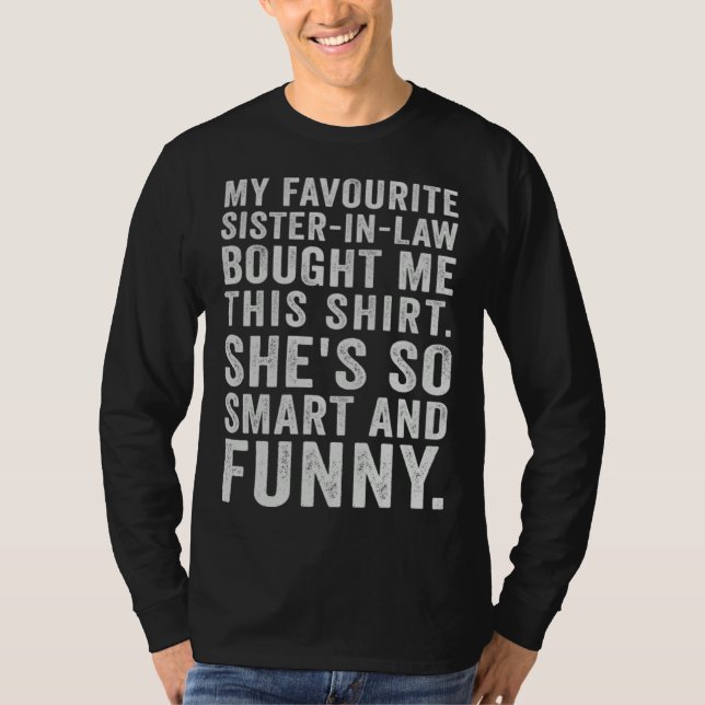 My Favourite Sister In Law Bought This Sister In L T-Shirt (Vorderseite)