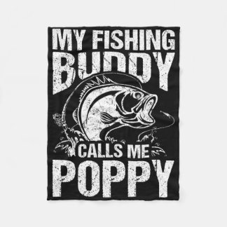 My Fishing Buddy Calls Me Poppy Father's Day Fishe Fleecedecke