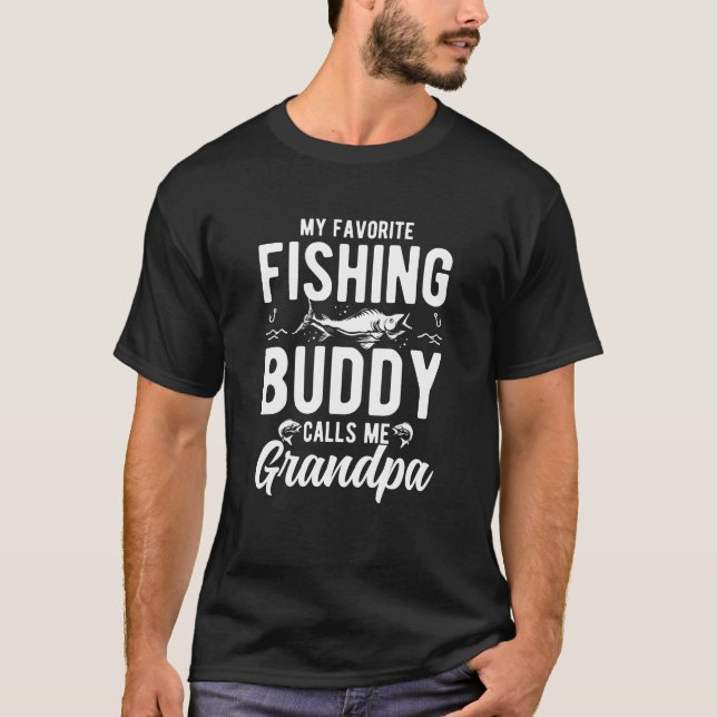 My fishing buddy calls my grandpa T-Shirt (Vorderseite)