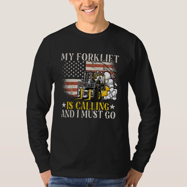My Forklift Is Calling Operator Forklift Driver T-Shirt (Vorderseite)