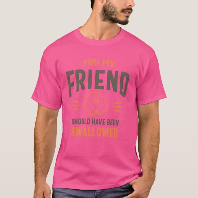 My Friends Funny Sarcastic Spaß Family T-Shirt (Vorderseite)