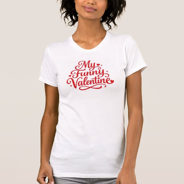 My Funny Valentine T-Shirt (Vorderseite)